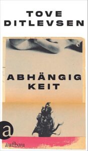 'Abhängigkeit' - Tove Ditlevsen - Bog