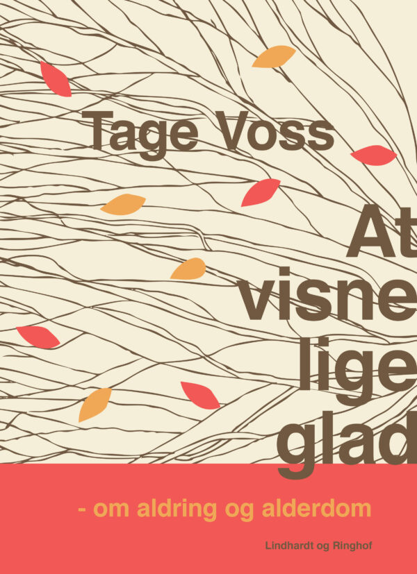 At visne lige glad. Om aldring og alderdom - E-bog