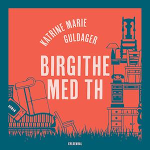 'Birgithe med th' - Katrine Marie Guldager - Lydbog