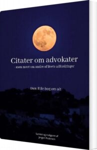 Citater Om Advokater - Men Mest Om Andre Af Livets Udfordringer - Jørgen Pedersen - Bog