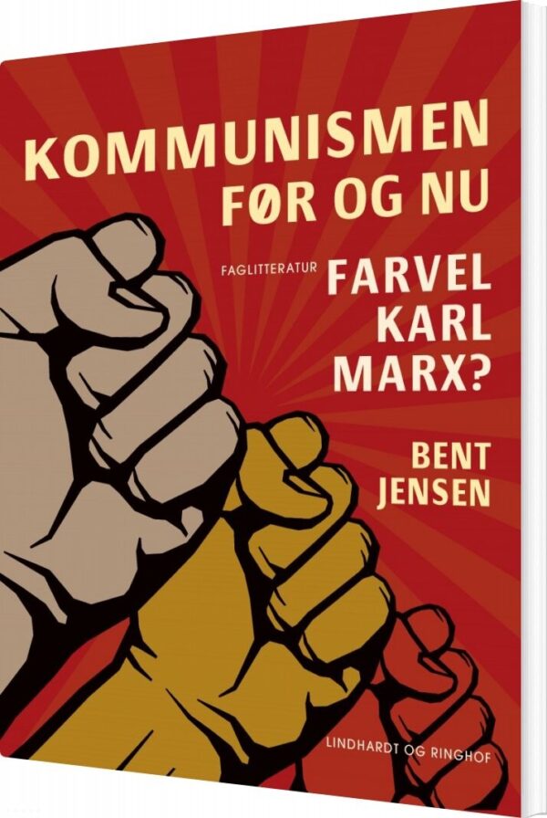 Kommunismen - Før Og Nu. Farvel Karl Marx? - Bent Jensen - Bog
