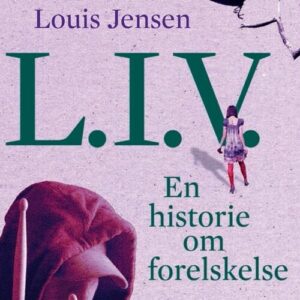 L.i.v. En Historie Om Forelskelse - Louis Jensen - Bog
