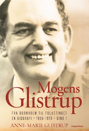 'Mogens Glistrup- Fra Bornholm til Folketinget' - Brugt bog - Anne-Marie Glistrup