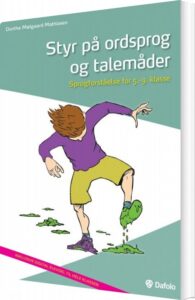 Styr På Ordsprog Og Talemåder - Dorthe Mølgaard Mathiasen - Bog - Dafolo