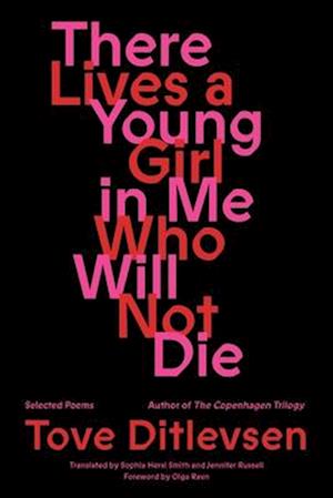 'There Lives a Young Girl in Me Who Will Not Die' - Tove Ditlevsen - Bog