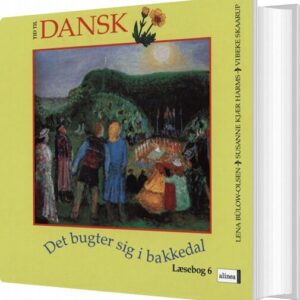 Tid Til Dansk 6.kl. Det Bugter Sig I Bakkedal - Lena Bülow-olsen - Bog