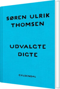 Udvalgte Digte - Søren Ulrik Thomsen - Bog